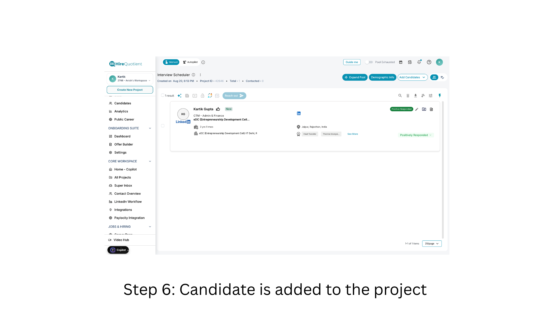 Start from a candidate who has responded positively
