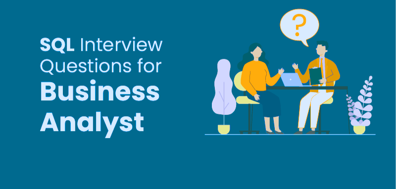 SQL Interview Questions for Business Analyst | HireQuotient